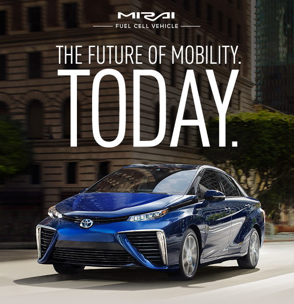 Mirai Fuel Cell Vehicle. The future of mobility. Today.